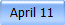 April 11